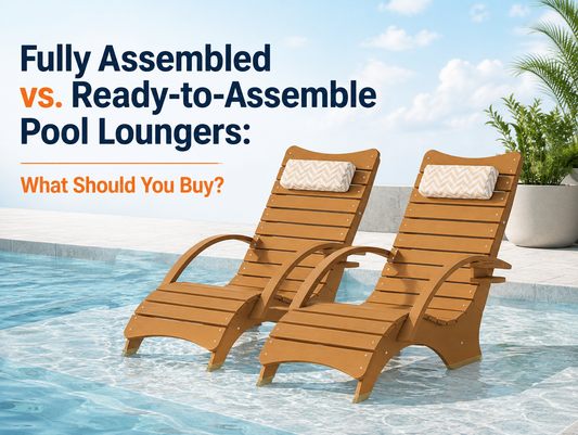 Fully assembled vs ready-to-assemble pool loungers for a sun shelf