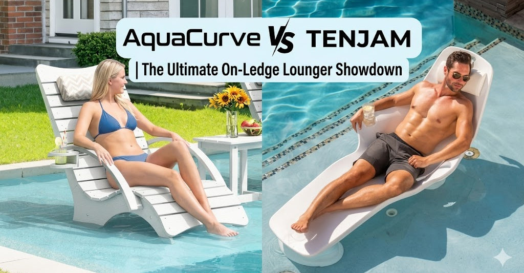 AquaCurve vs Tenjam sun shelf lounger comparison for shallow water residential pools