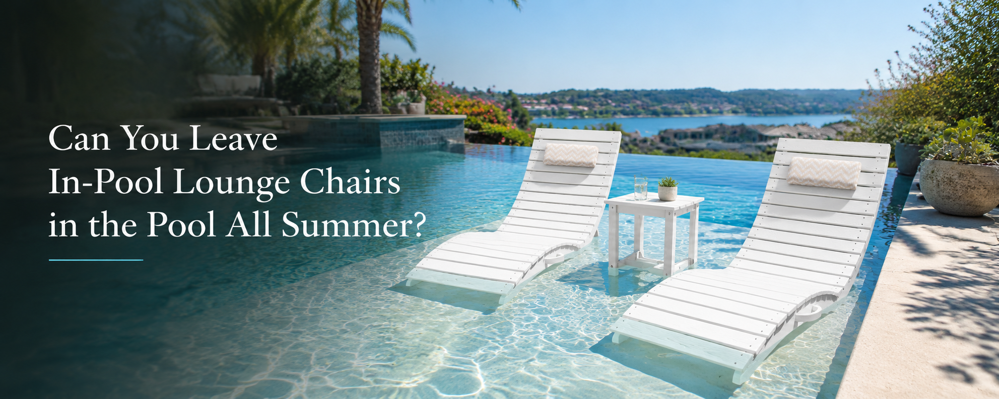 Two in-pool lounge chairs staying on a sunny pool ledge throughout the swimming season