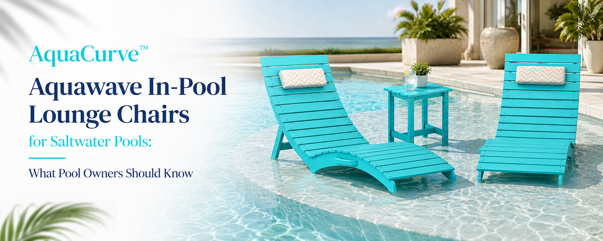 AquaCurve Aquawave lounge chairs for saltwater pools on a sunny backyard sun shelf